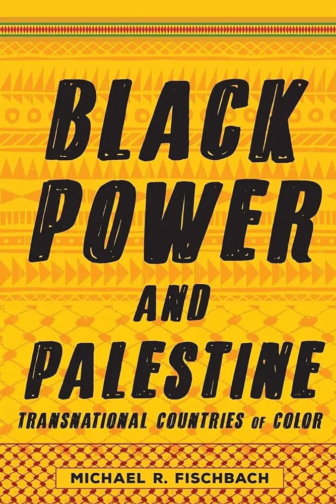 Black Power and Palestine: Transnational Countries of Color